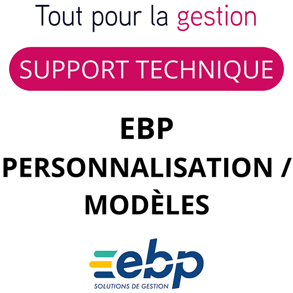 Support technique EBP Personnalisation Modèles